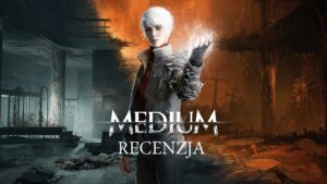 The Medium Recenzja