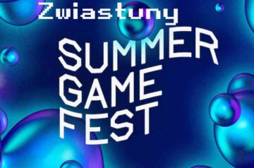 Zwiastuny Summer Game Fest 2022