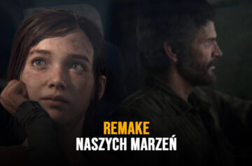 kadr z gry The Last of Us z tytułem "Remake naszych marzeń"