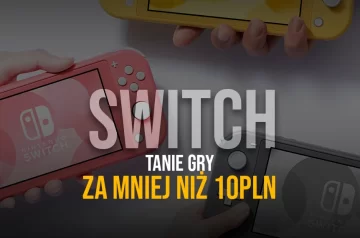 Gry na Switch za małe pieniądze. Świetne produkcje poniżej 10zł.