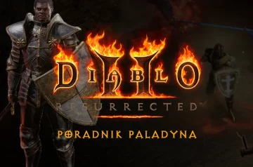 Diablo 2 Resurrected - Poradnik Paladyna