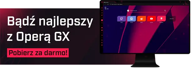 Wypróbuj Opera GX