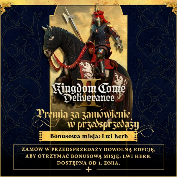Promocyjny plakat 'Kingdom Come Deliverance II' z rycerzem na koniu, informujący o premii za zam&oacute;wienie w przedsprzedaży: misja 'Lwi herb'.