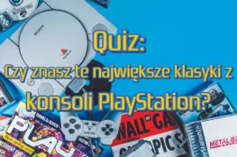 Miniatura dla Quiz: Czy znasz te największe klasyki z konsoli PlayStation?