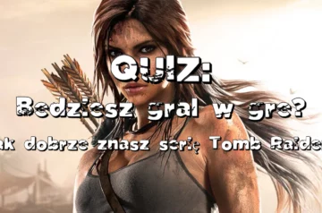 Miniatura do QUIZ: Czy będziesz grał w grę? Jak dobrze znasz uniwersum Tomb Raider? A na nim zakrawiona Lara Croft