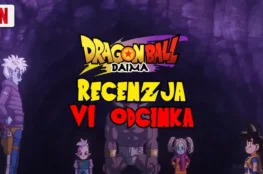 Ten obrazek to miniatura promocyjna z napisem „Dragon Ball Daima – Recenzja VI Odcinka”. Napis jest umieszczony na tle pierwszego obrazka, z dynamicznymi czcionkami w żółto-czerwonych kolorach, przyciągającymi uwagę.