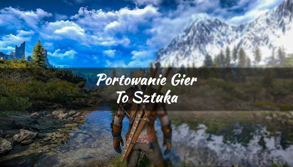 Portowanie gier to sztuka