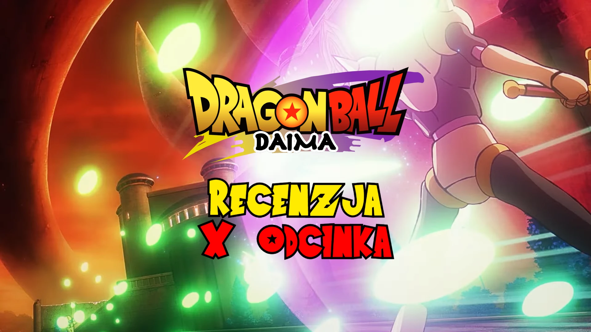 Ilustracja promująca recenzję odcinka anime „Dragon Ball Daima”. Widoczny jest napis „Dragon Ball Daima” oraz „Recenzja X Odcinka” na tle czerwono-pomarańczowego nieba z księżycem i zielonymi efektami świetlnymi. Po prawej stronie widać fragment postaci z mieczem.