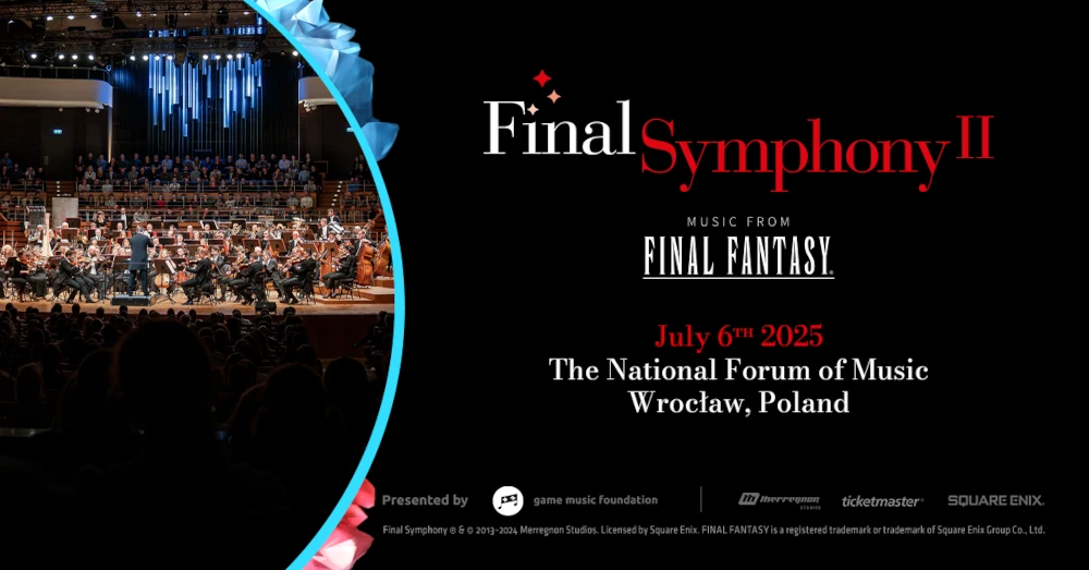 Plakat koncertu Final Symphony II: Music from Final Fantasy. Po lewej stronie znajduje się fotografia orkiestry grającej na scenie w sali koncertowej z widownią w tle. Po prawej stronie na czarnym tle widnieje tekst: 'Final Symphony II', 'Music from Final Fantasy', data: 'July 6th, 2025', miejsce: 'The National Forum of Music, Wrocław, Poland'. Na dole znajdują się logotypy organizatorów: Game Music Foundation, Merregnon Studios, Ticketmaster i Square Enix.