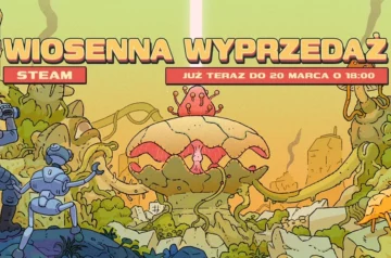 Wiosenna Wyprzdaż Steam - Świetne gry do 30 zł