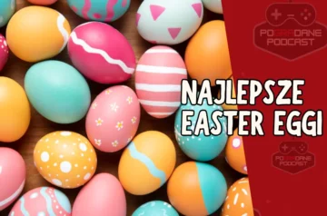 Kolorowe pisanki na drewnianym tle, a obok napis „Najlepsze Easter Eggi” na czerwonym panelu z logo podcastu