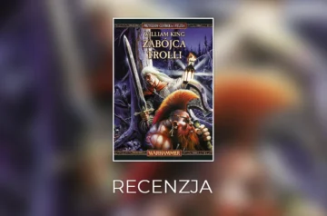 Okładka książki „Zabójca Trolli" (Trollslayer) — Williama Kinga, z serii Gotrek i Felix osadzonej w uniwersum Warhammera. Na okładce widoczny jest tytuł powieści oraz słowo „RECENZJA" umieszczone poniżej.