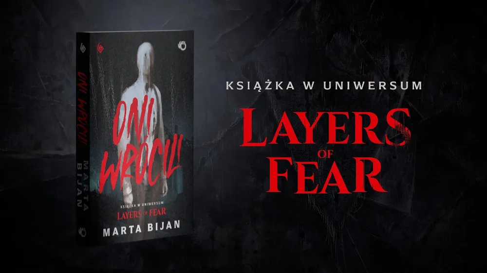 Okładka książki Oni wrócili, obok napis Książka w uniwersum Layers of Fear